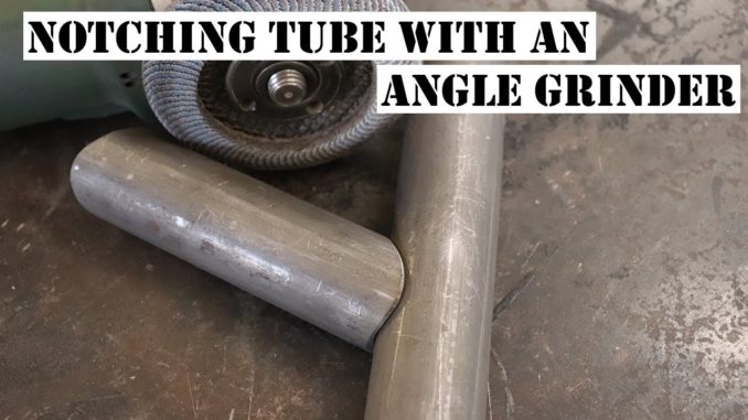 How To Notch Tube With An Angle Grinder
