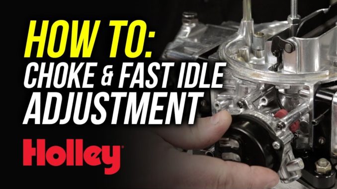 How To Adjust the Choke and Fast Idle on Holley Carburetors