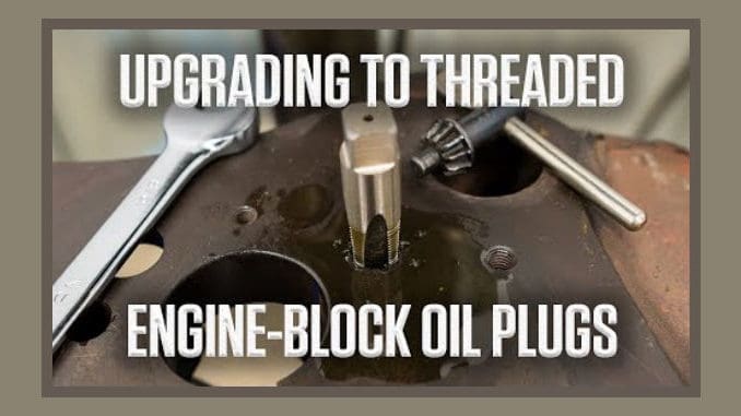 How To Upgrade to Threaded Engine Block Oil Plugs