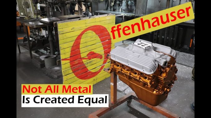 Not All Metal Is Created Equal ~ Offenhauser Speed Equipment
