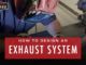 What Goes Into Designing An Exhaust System?