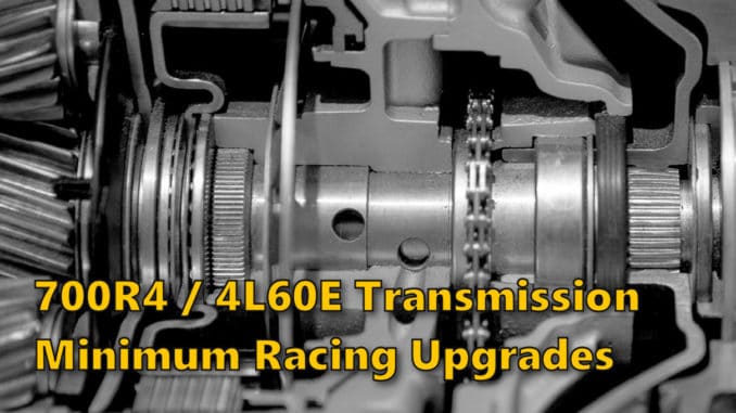 700R4 and 4L80E Transmission Racing Upgrades