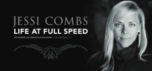 Jessi Combs: Life at Full Speed @ Petersen Automotive Museum | Los Angeles | California | United States