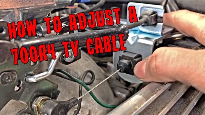 How To Adjust a 700R4 Transmission TV Cable