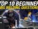 Top 10 Beginner MIG Welding Questions