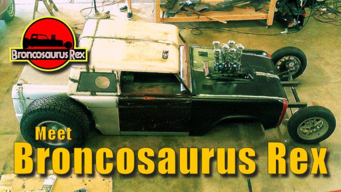 Broncosaurus Rex Bronco Custom Rat Rod