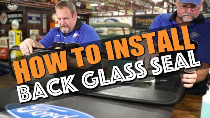 How To Install a 1930s-70s Rear Window Seal