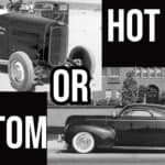 5 Differences Between a Hot Rod and a Custom